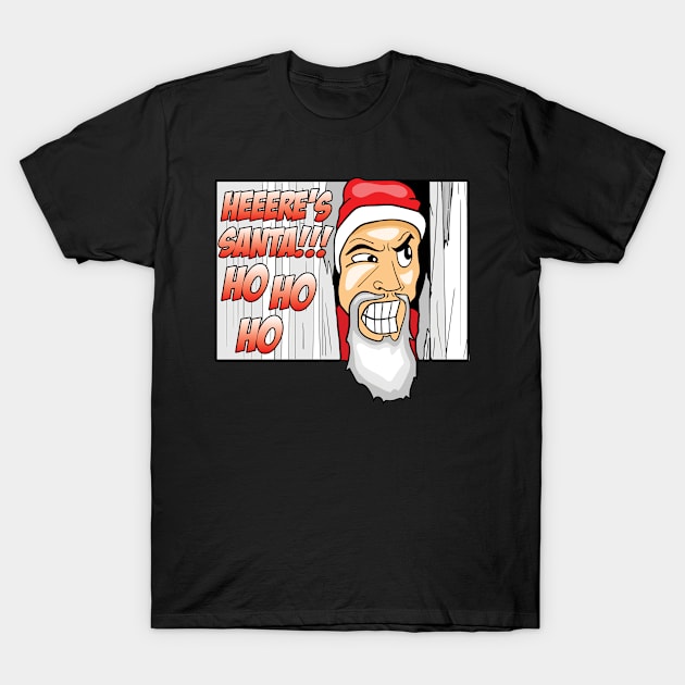 Heeere's Santa Ho Ho Ho T-Shirt by MonkeyLogick